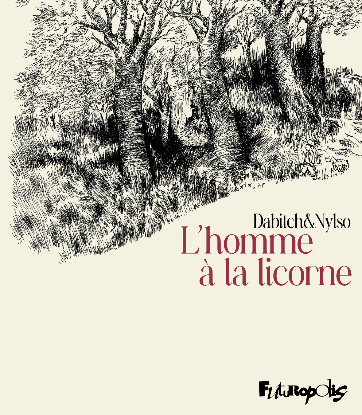 L'homme à la licorne -  CHRISTOPHE DABITCH / NYLSO, Christophe Dabitch,  Nylso - FUTUROPOLIS