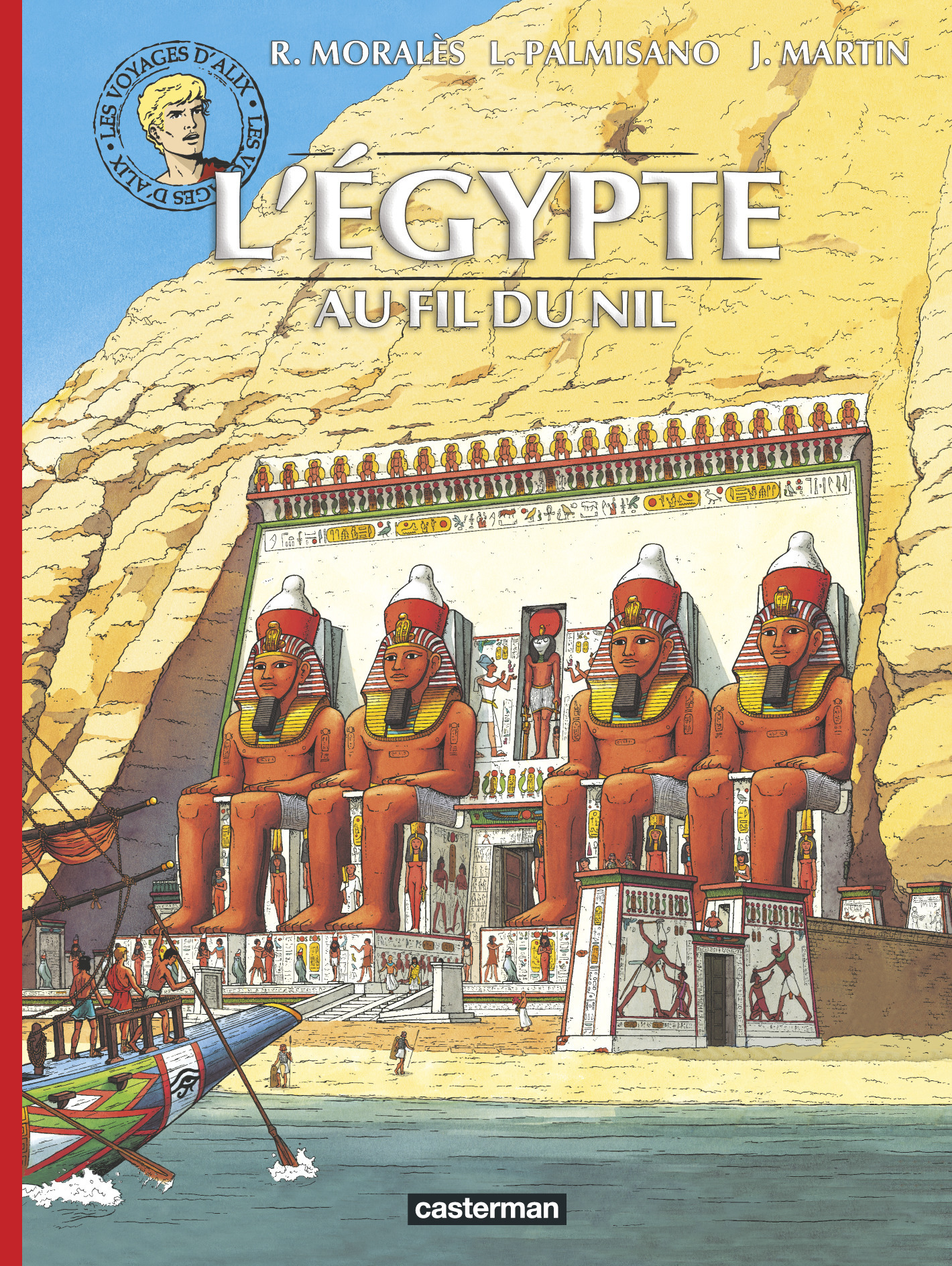 Alix - Voyages - L'Égypte : Au fil du Nil -  JACQUES MARTIN / RAFAEL MORALES / LEONARDO PALMISANO - CASTERMAN