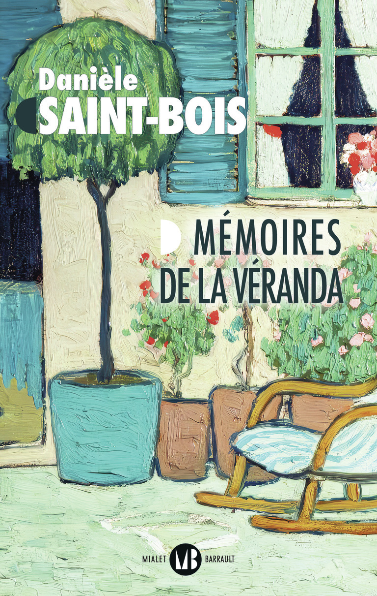 Mémoires de la véranda - Danièle Saint-Bois - MIALET BARRAULT