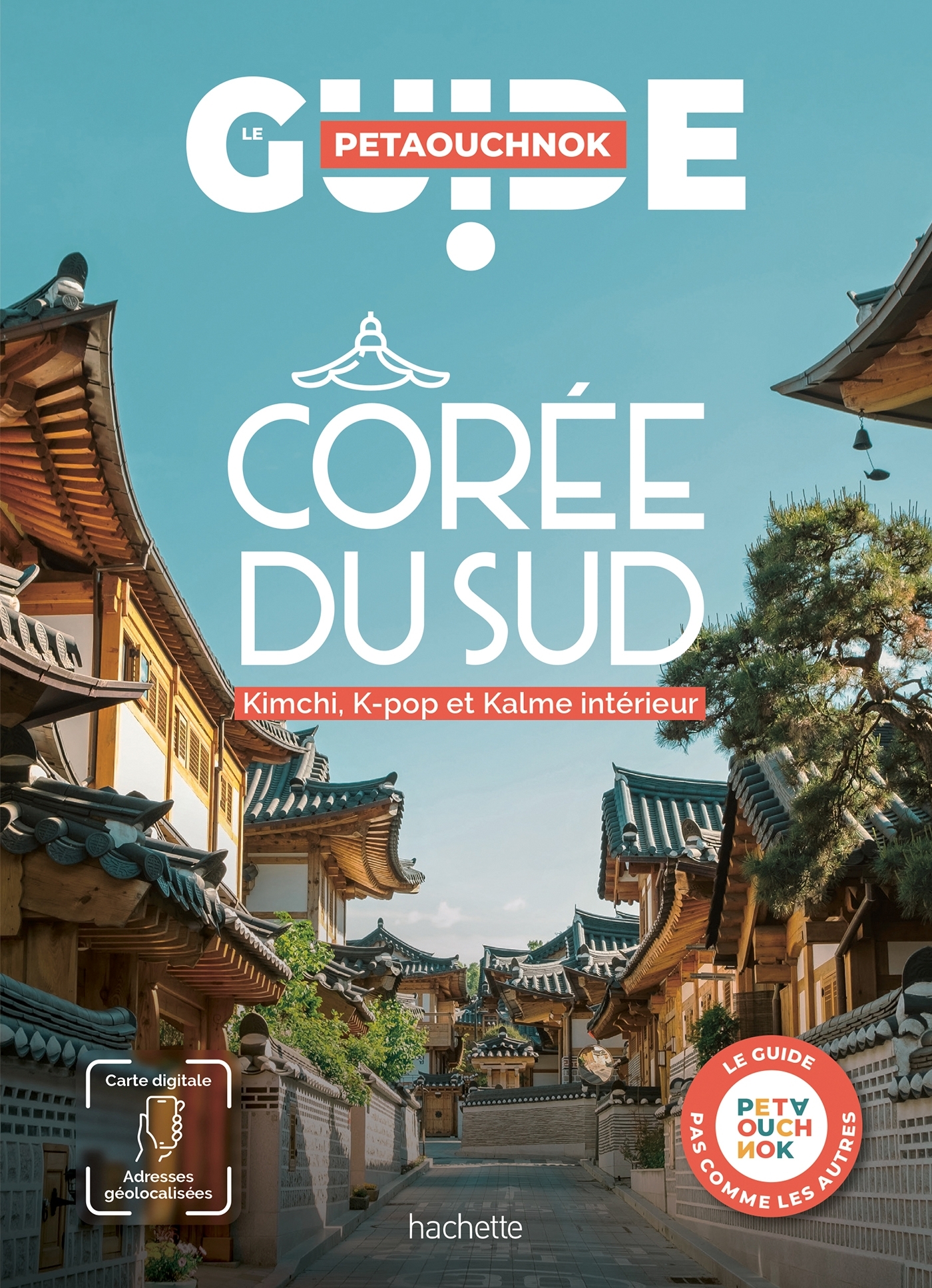 Corée du sud Guide Petaouchnok - Raphaël de Casabianca, Antoine Delaplace, Ophélie Surcouf, Amélie Blondiaux, Roxane ANTOULY - HACHETTE TOURI