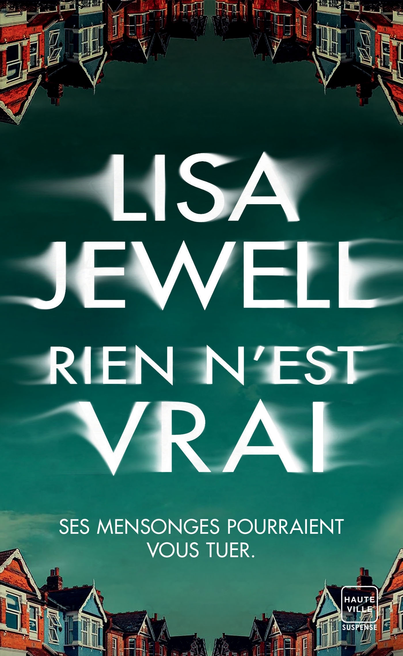 Rien n'est vrai - Lisa Jewell - HAUTEVILLE