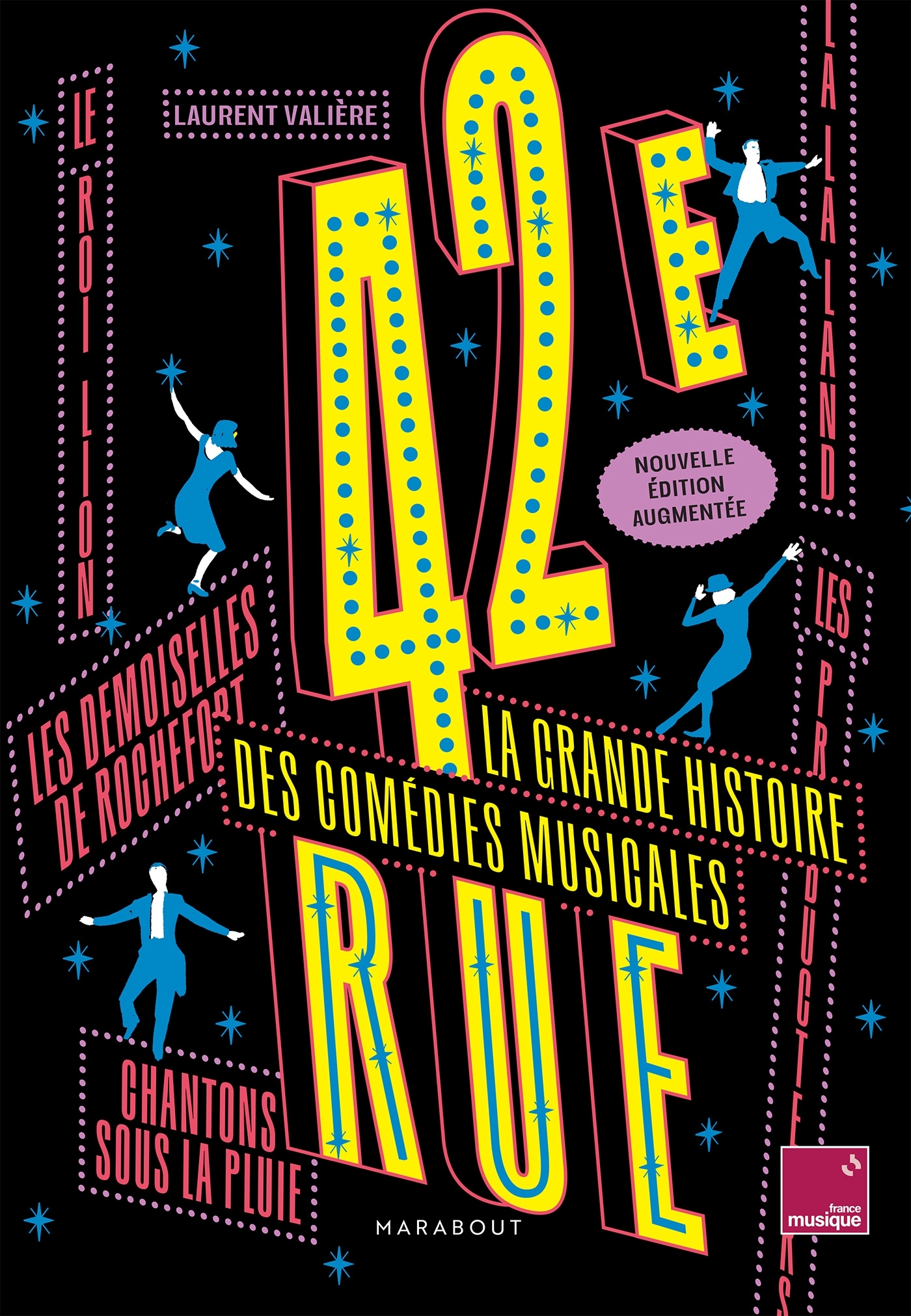42e Rue, La grande histoire des comédies musicales - NED - Laurent Valière - MARABOUT