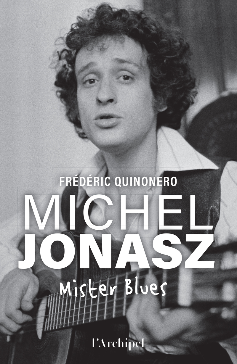 Michel Jonasz - Mister Blues - Frédéric Quinonero - ARCHIPEL