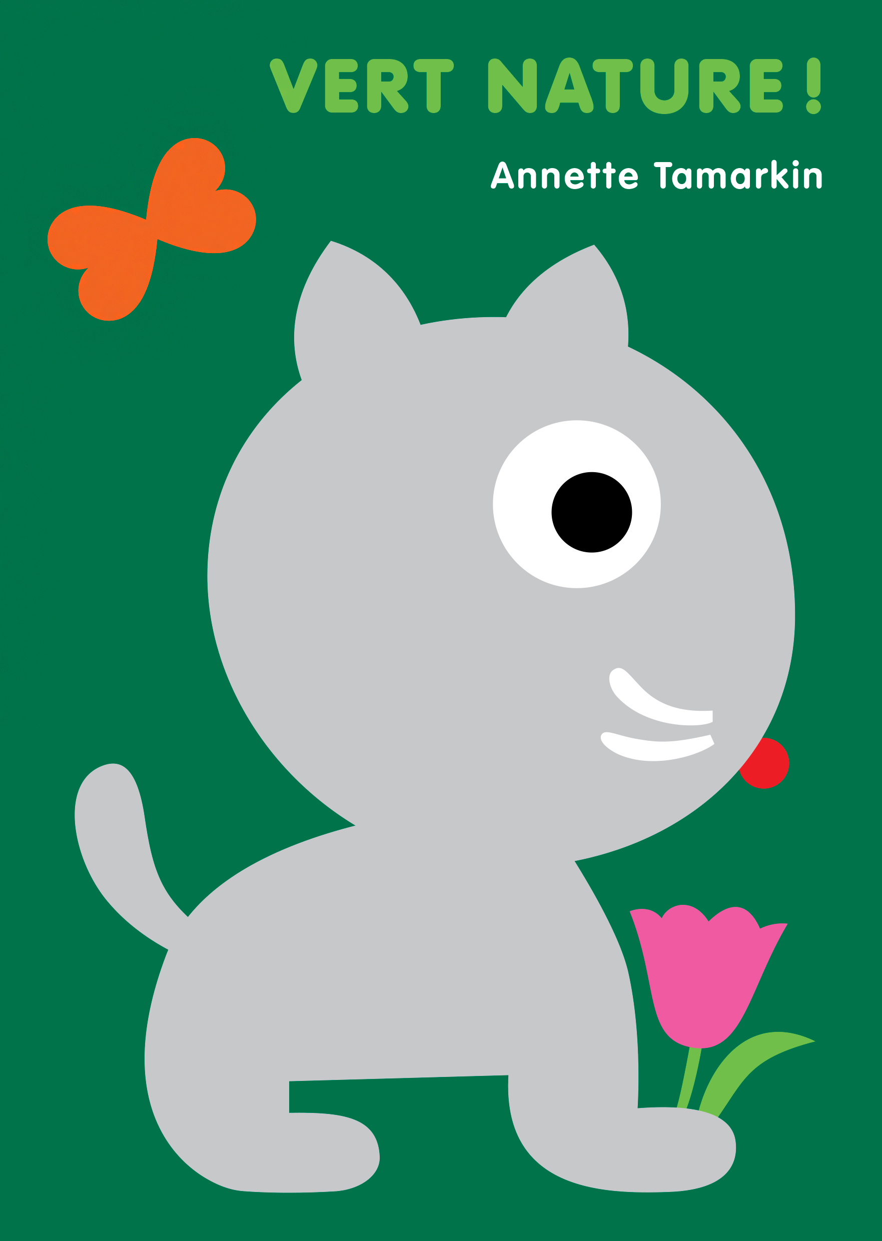 Vert nature ! -  ANNETTE TAMARKIN, Annette Tamarkin - GRANDES PERSONN
