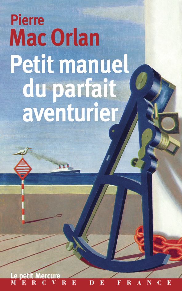 Petit manuel du parfait aventurier - Pierre Mac Orlan - MERCURE DE FRAN