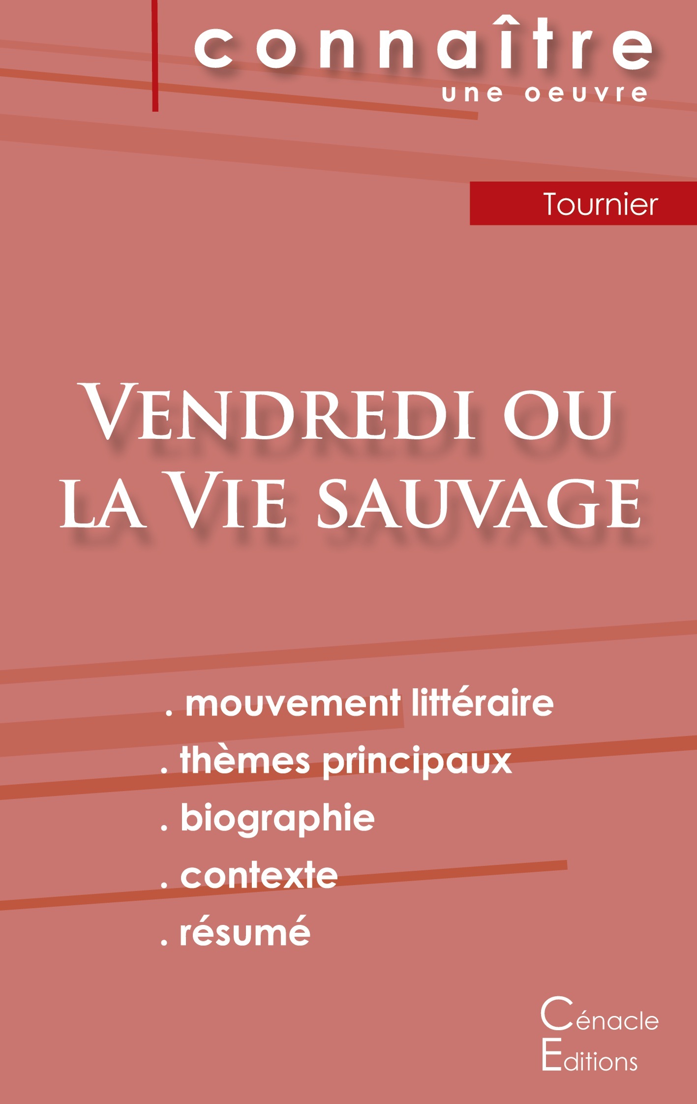 Fiche de lecture Vendredi ou la Vie sauvage de Michel Tournier (analyse littéraire de référence et résumé complet) - Michel Tournier - CENACLE