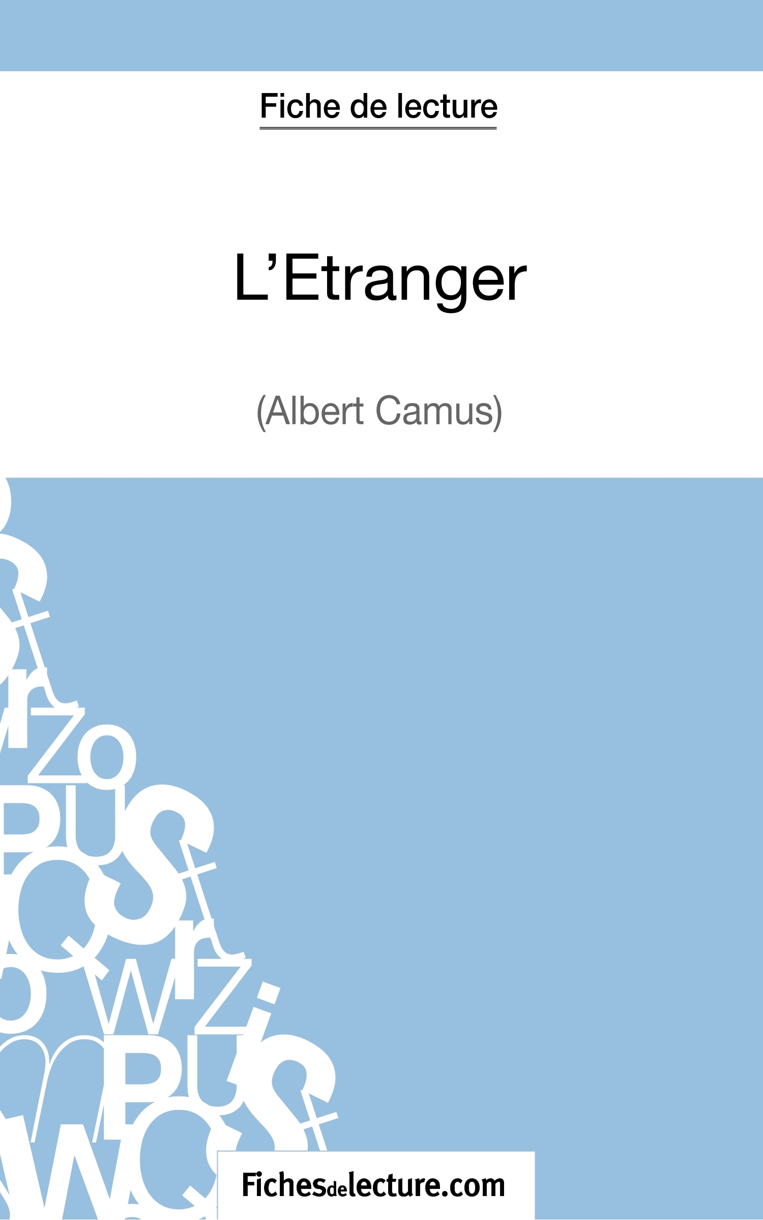 L'Étranger d'Albert Camus (Fiche de lecture) - Alexandre Oudent,  fichesdelecture - FICHESDELECTURE