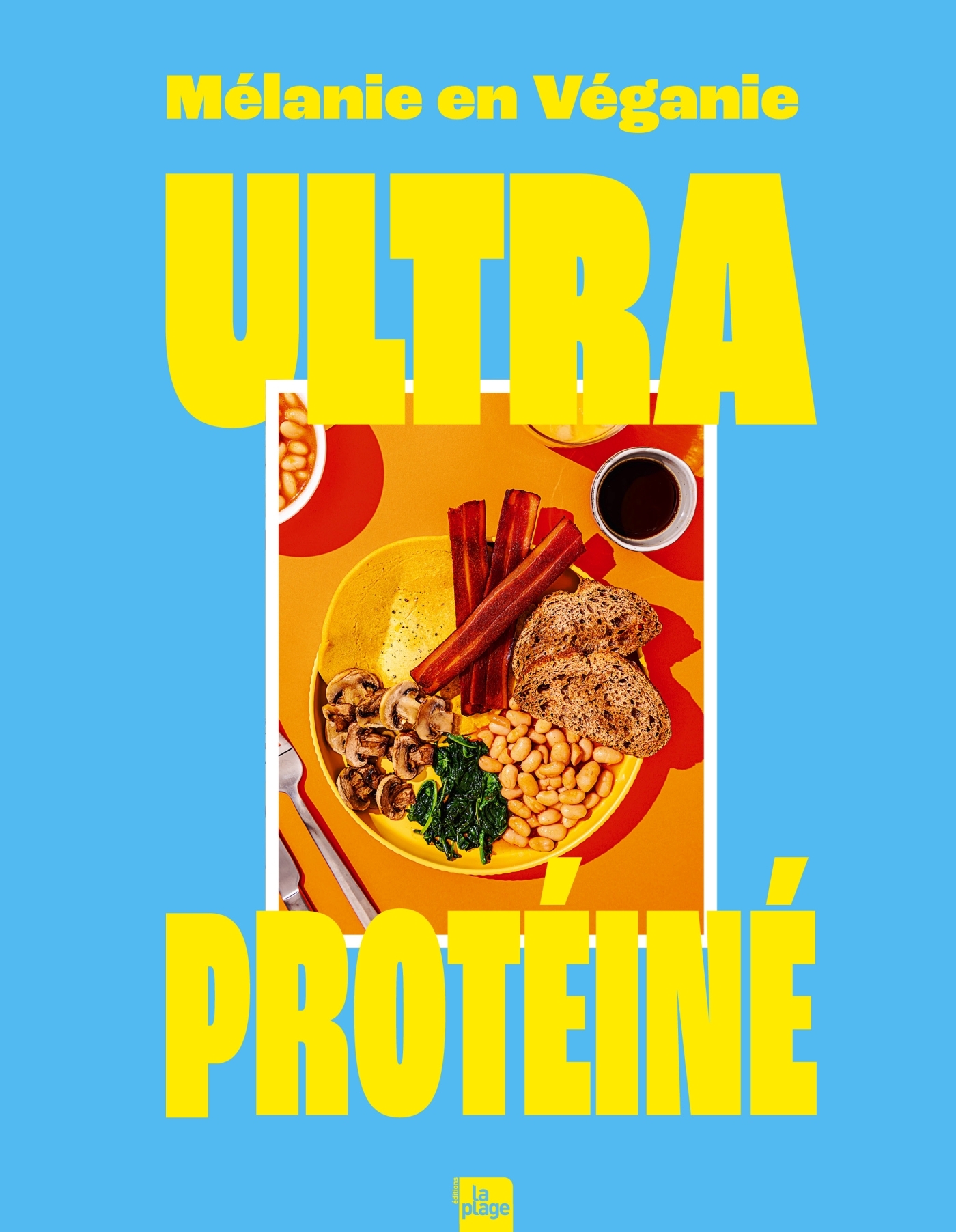 Ultra protéiné -  Mélanie en véganie - LA PLAGE