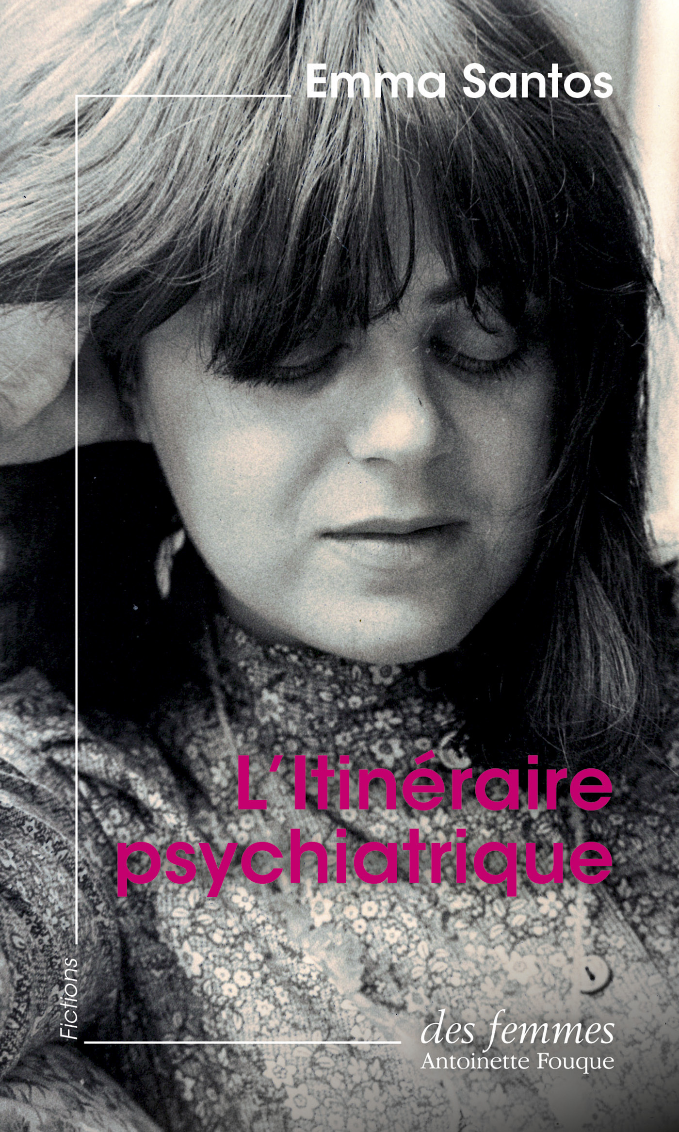 L'itinéraire psychiatrique -  Santos emma, Emma Santos - DES FEMMES