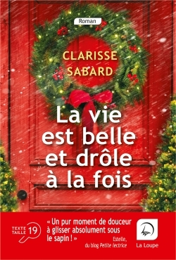 La vie est belle et drôle à la fois - Clarisse Sabard - DE LA LOUPE