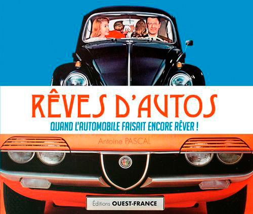 Rêves d'autos - Antoine Pascal - OUEST FRANCE