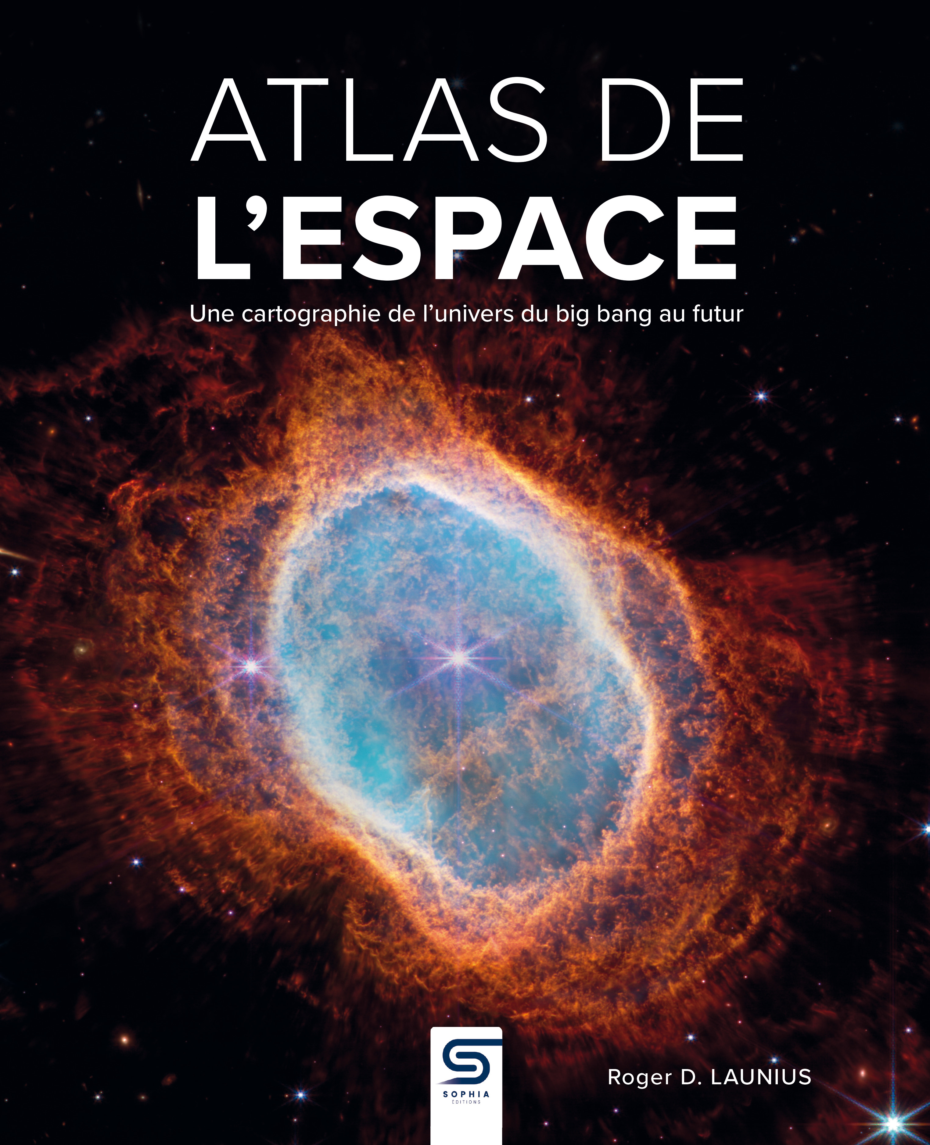 Atlas de l'espace - Roger D. Launius - SOPHIA EDITIONS