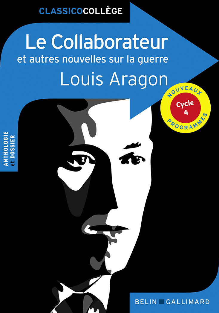 Le Collaborateur et autres nouvelles sur la guerre - Louis Aragon - BELIN EDUCATION
