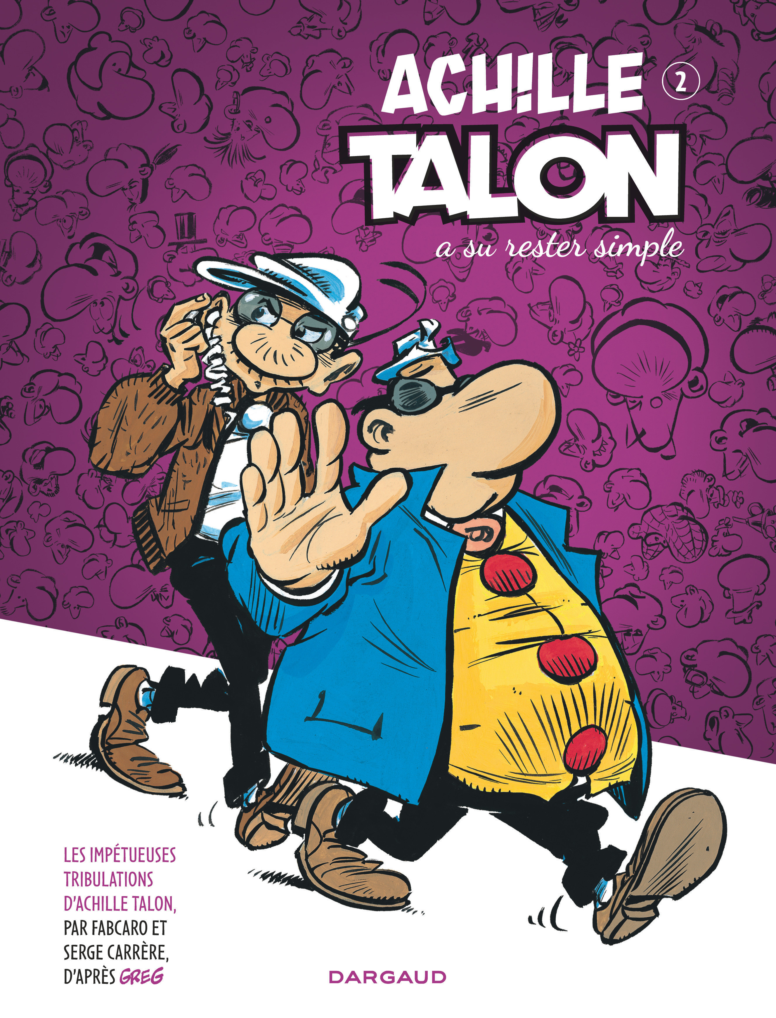 Les Impétueuses Tribulations d'Achille Talon - Tome 2 - Achille Talon a su rester simple -  Fabcaro - DARGAUD