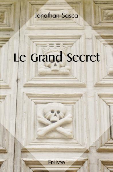 Le grand secret - Jonathan Sasca - EDILIVRE
