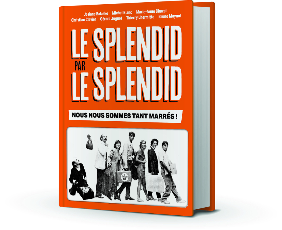 Le Splendid par le Splendid, nous nous sommes tant marrés ! - Josiane Balasko, Michel Blanc, Marie-Anne Chazel, Christian Clavier, Gérard Jugnot, Thierry Lhermitte, Bruno Moynot - CHERCHE MIDI