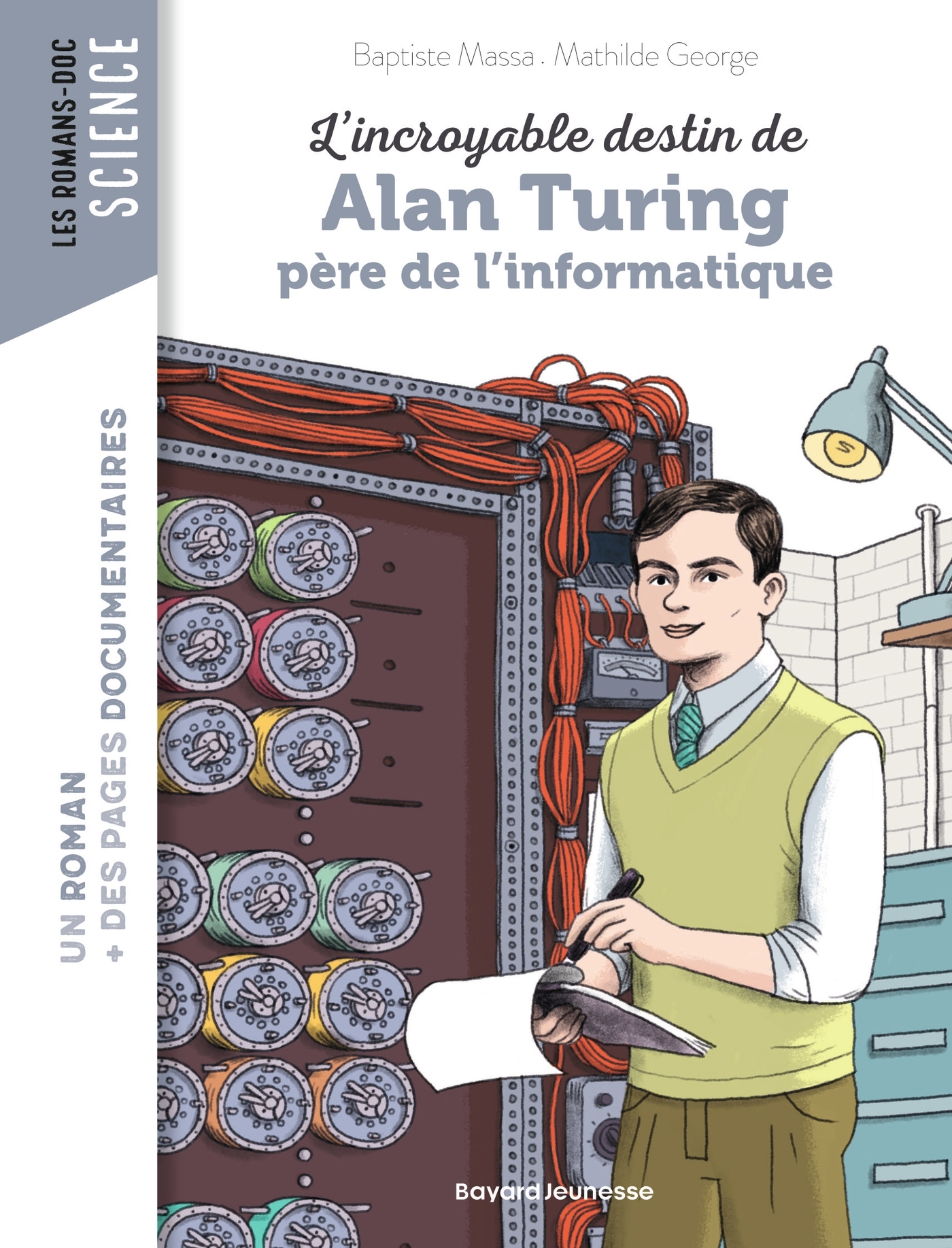 L'incroyable destin d'Alan Turing, père de l'informatique - Baptiste MASSA - BAYARD JEUNESSE