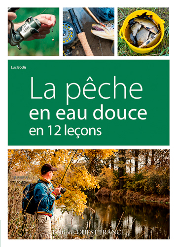 La pêche en eau douce en 12 leçons - Luc Bodis - OUEST FRANCE