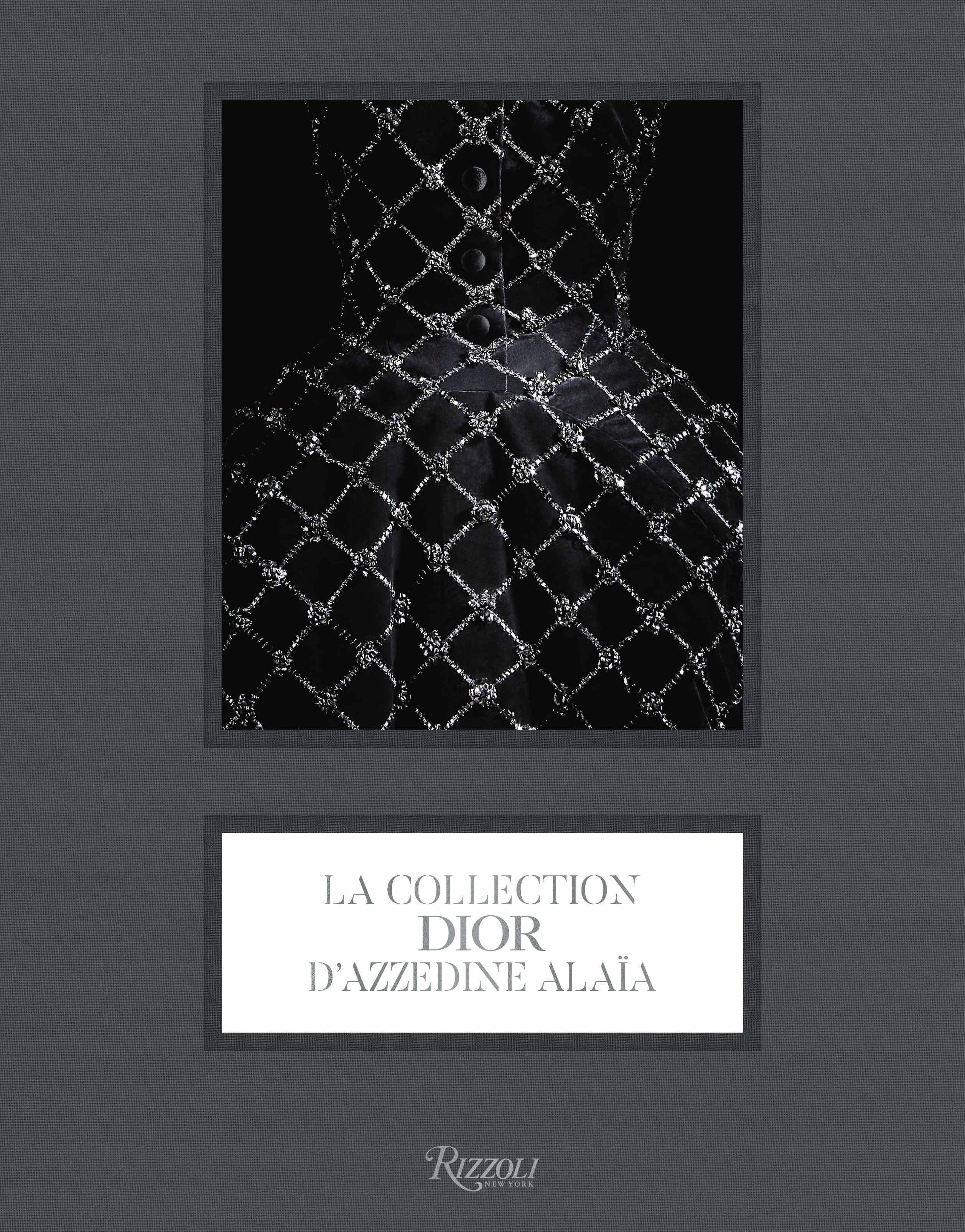 La Collection Dior d'Azzedine Alaïa - Olivier SAILLARD, Alessandra Ronetti, Laurence Benaim - RIZZOLI FR