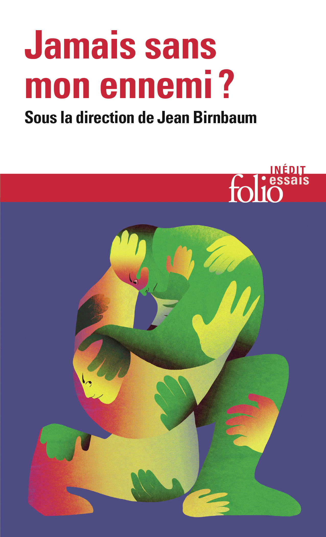 Jamais sans mon ennemi ? -  Collectifs, Jean Birnbaum - FOLIO