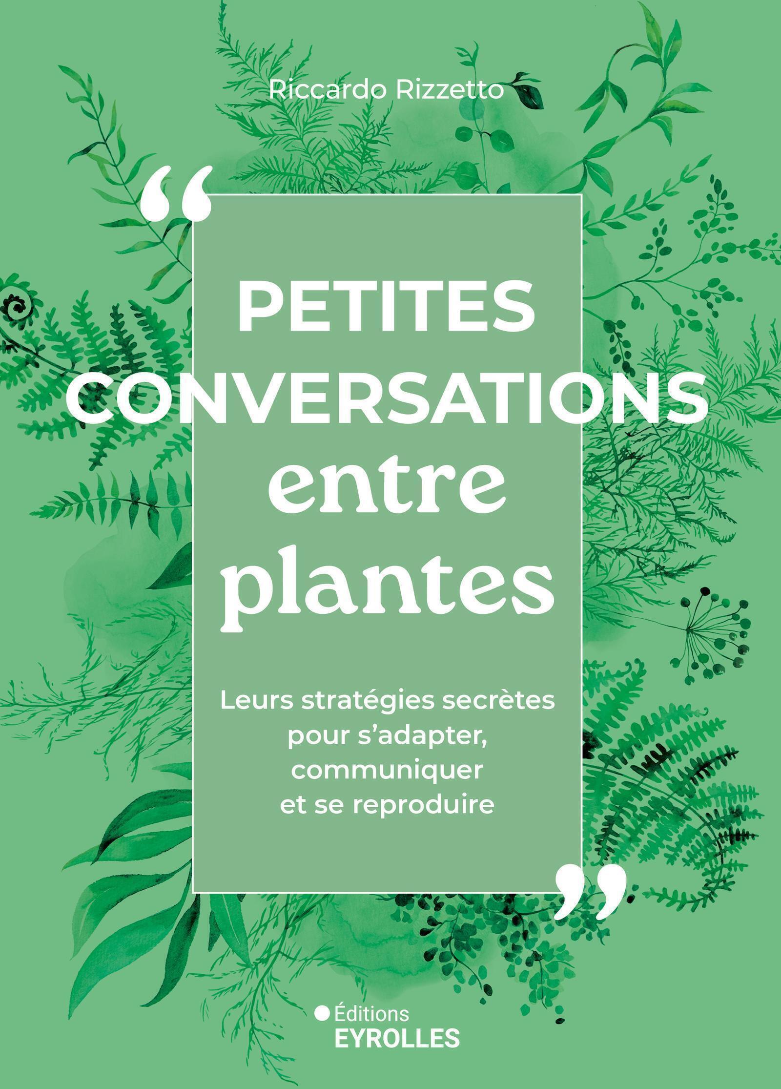 Petites conversations entre plantes - Riccardo Rizzetto - EYROLLES