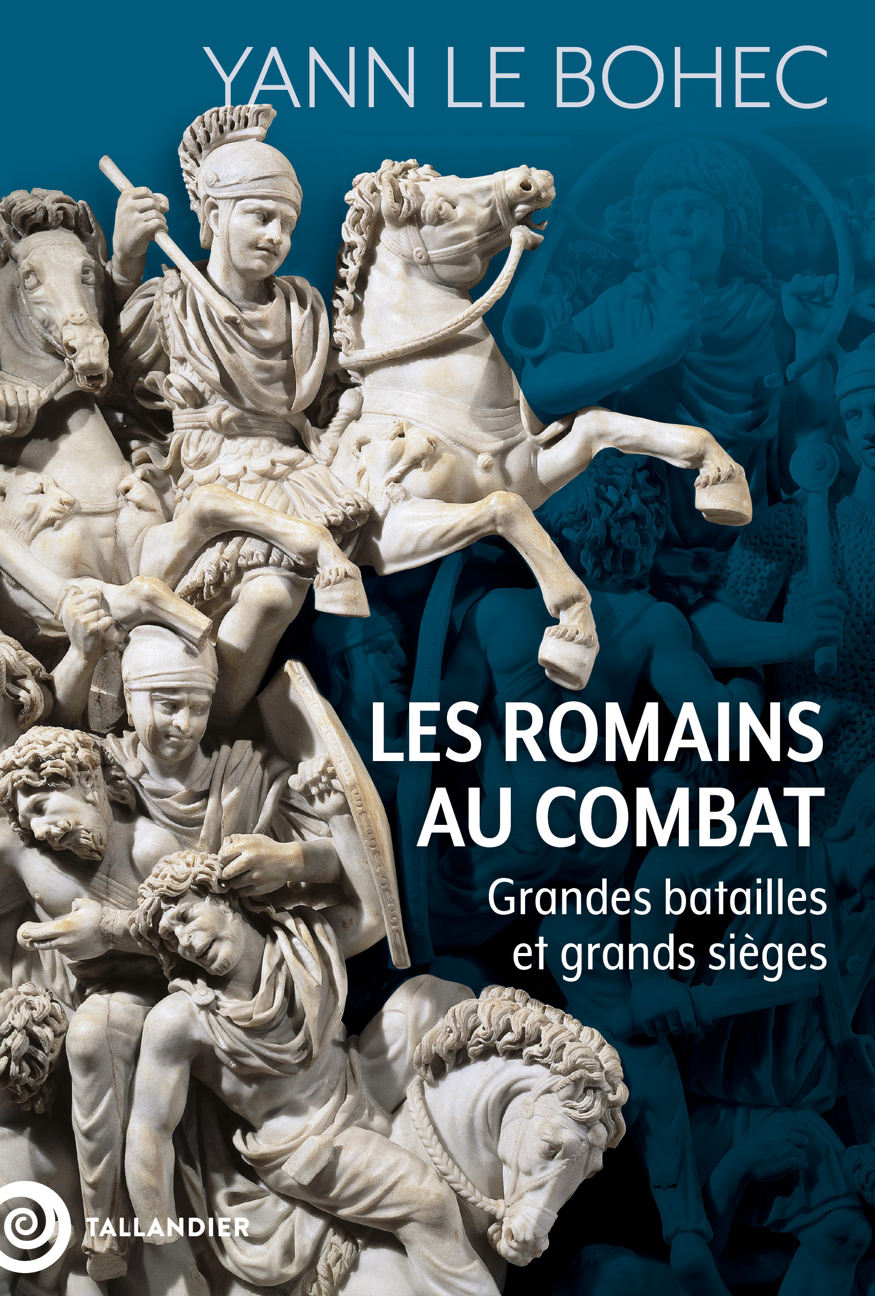 Les Romains au combat - Yann Le Bohec - TALLANDIER