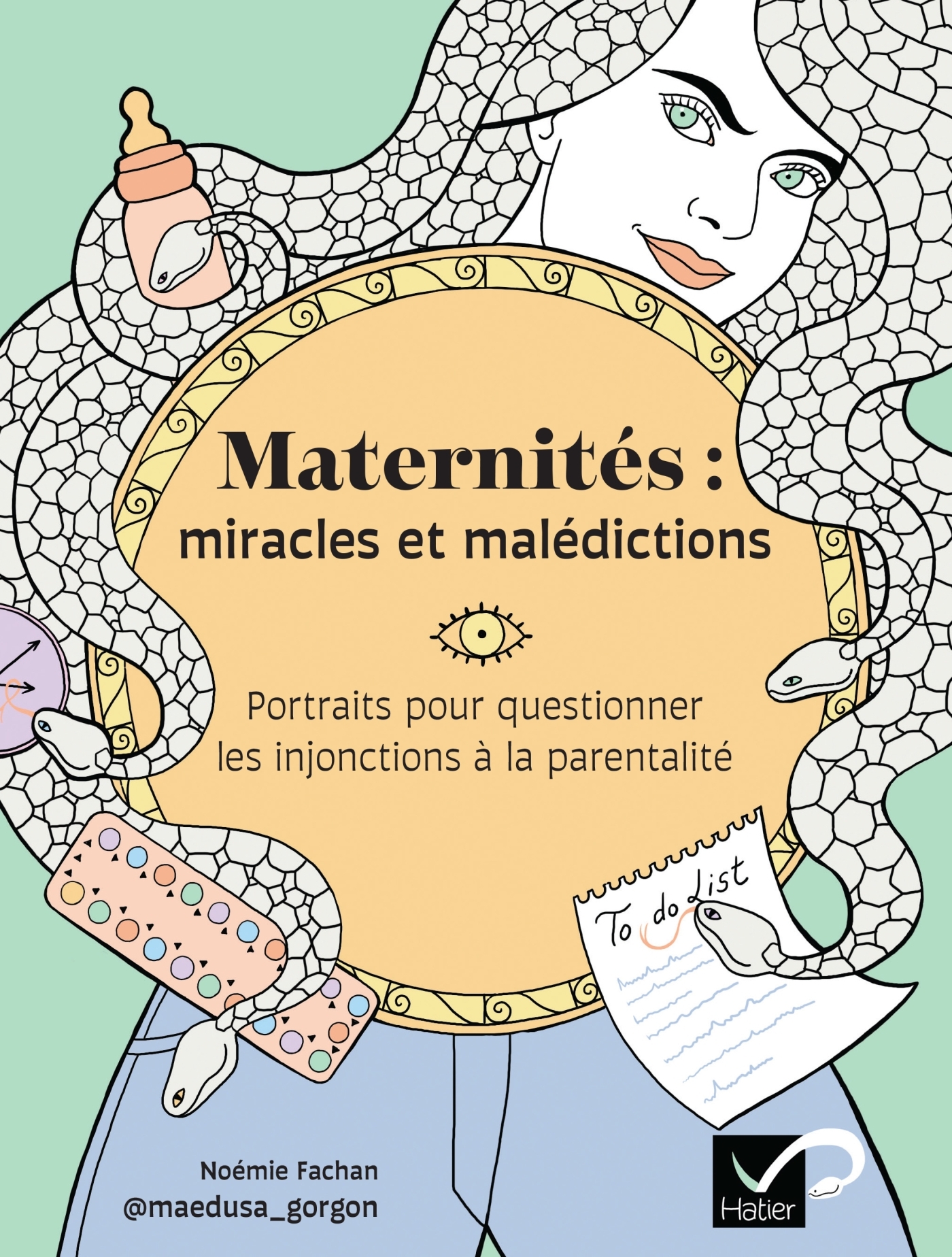 Maternités : miracles et malédictions -  @maedusa_gorgon, Noémie Fachan - HATIER PARENTS