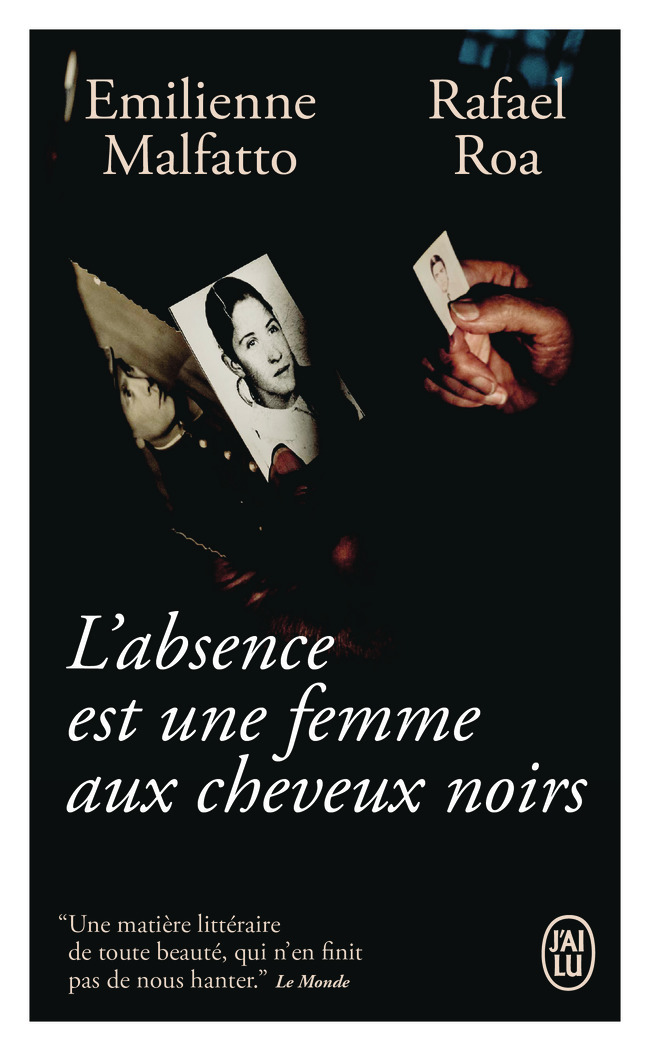 L'absence est une femme aux cheveux noirs - Rafael Roa, Emilienne Malfatto - J'AI LU