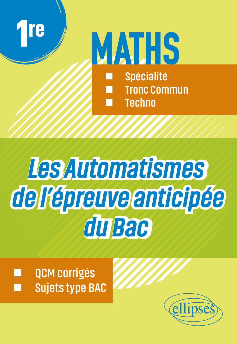 Les Automatismes de l’épreuve anticipée du Bac - Première - Maths Spécialité, Tronc Commun, Techno - Rodrigue Conan, Philippe Riou - ELLIPSES