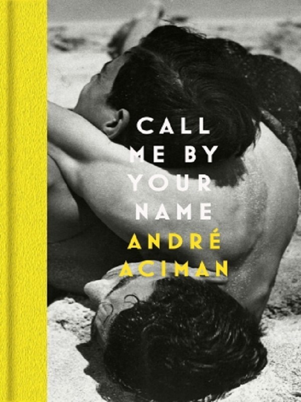Call Me By Your Name -  Aciman, Andre, André Aciman - test