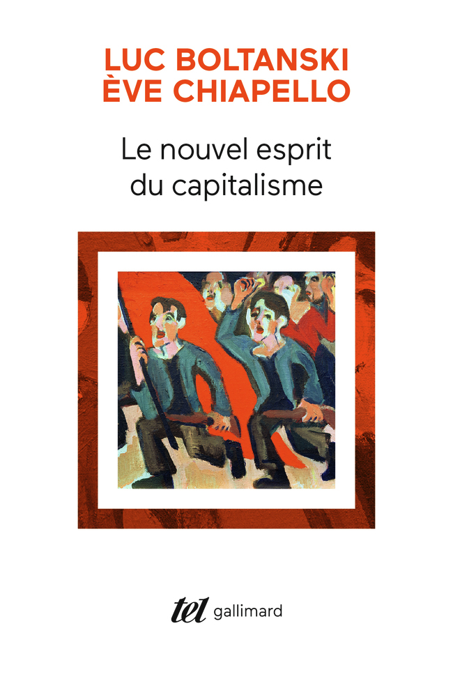 Le nouvel esprit du capitalisme - Luc Boltanski, Eve Chiapello - GALLIMARD