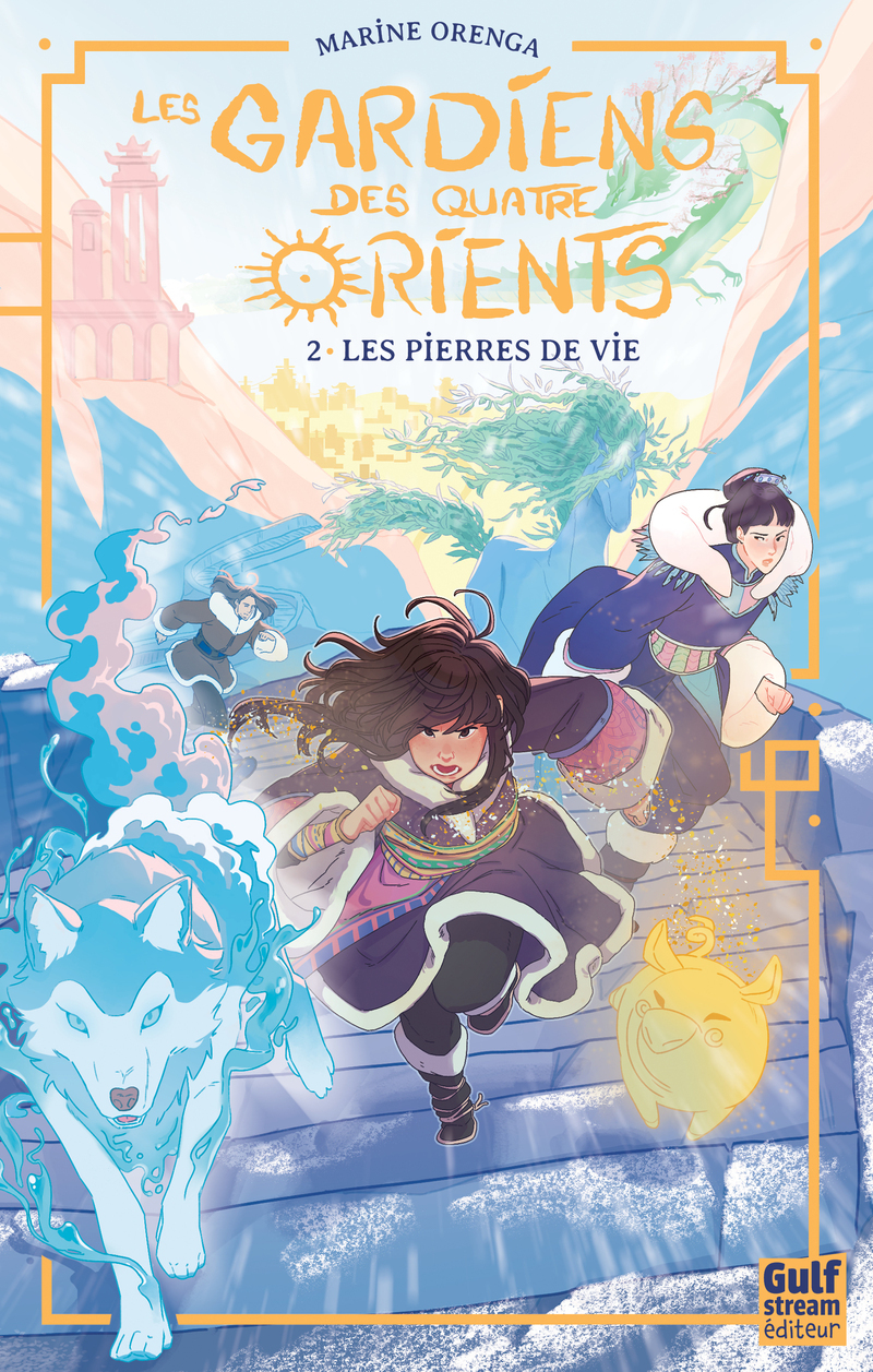 Les Gardiens des quatre Orients - Tome 2 - Marine Orenga - GULF STREAM