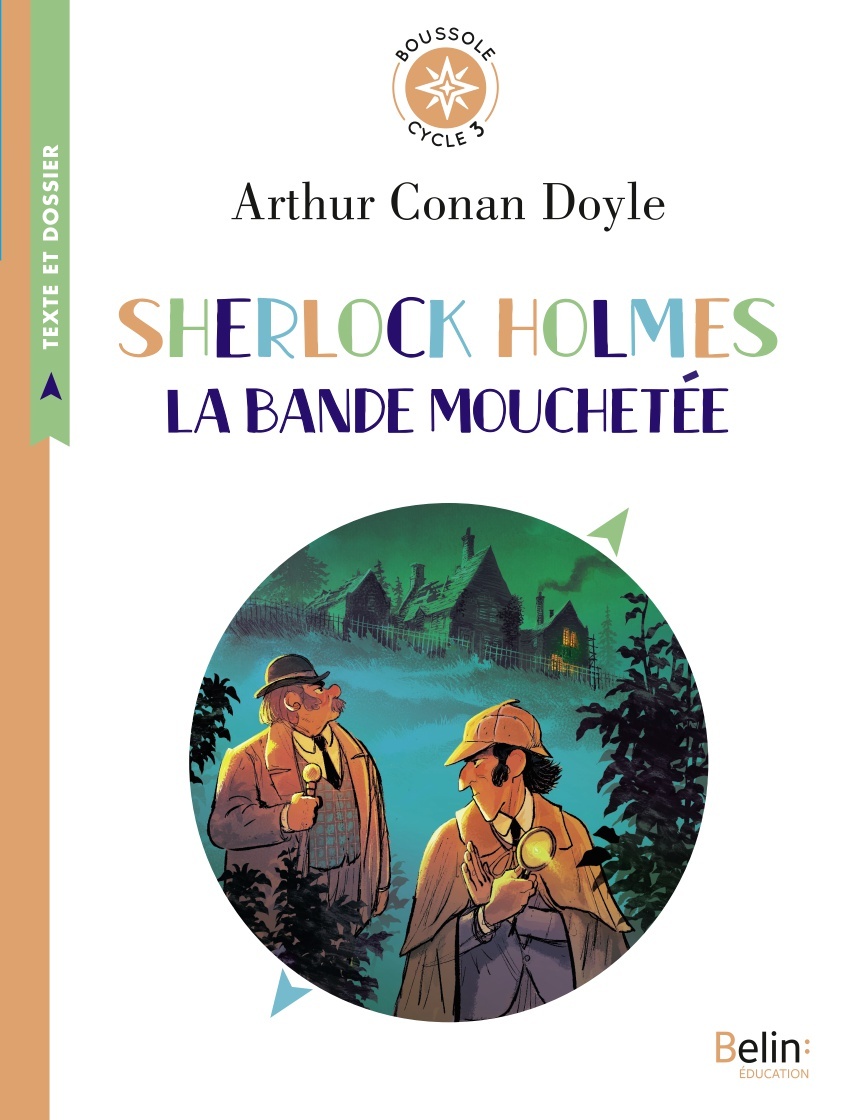 Sherlock Holmes - La Bande mouchetée - Annelore Hannedouche, Arthur Conan Doyle, Isabelle Antonini - BELIN EDUCATION