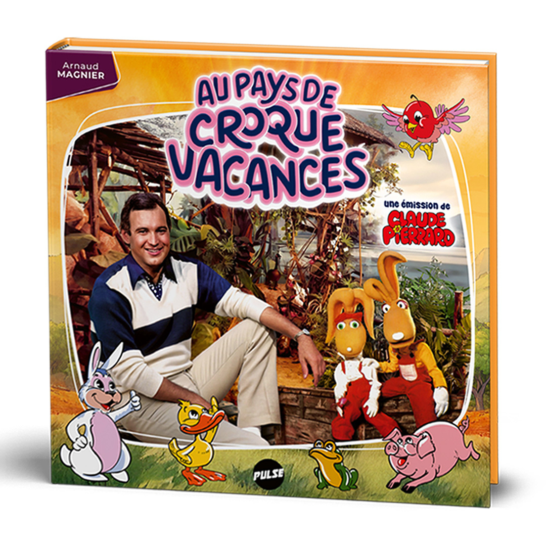 Au pays de Croque Vacances - Arnaud Magnier, Claude Pierrard - CREE 75