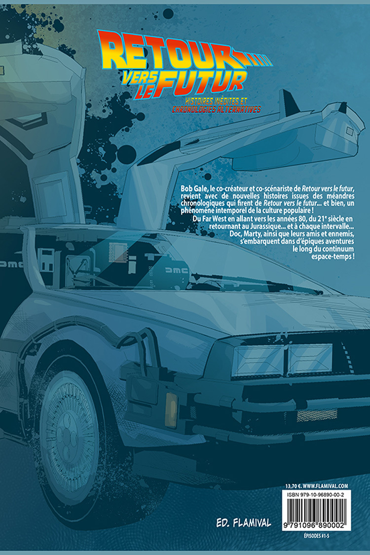 Retour vers le futur - Histoires inédites et chronologies alternatives Vol1 -  Gale-Barber-Burnham - FLAMIVAL