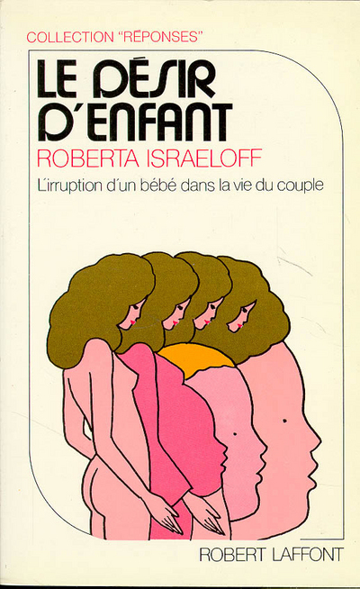 Le desir d'enfant - Roberta Israeloff - ROBERT LAFFONT