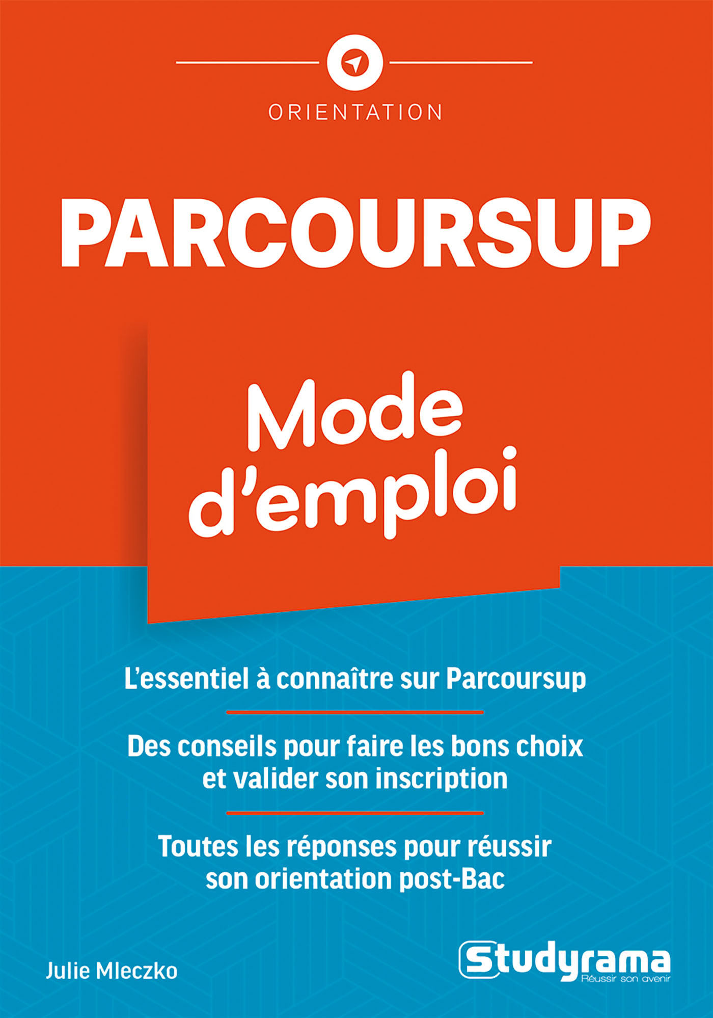 Parcoursup - Mode d'emploi - Julie Mleczko - STUDYRAMA