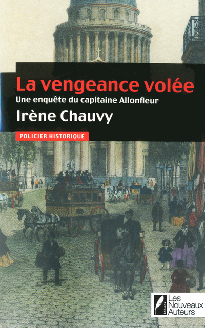 La vengeance volée - Grand gagnant Prix polar historique - Irène Chauvy - NOUVEAUX AUTEUR
