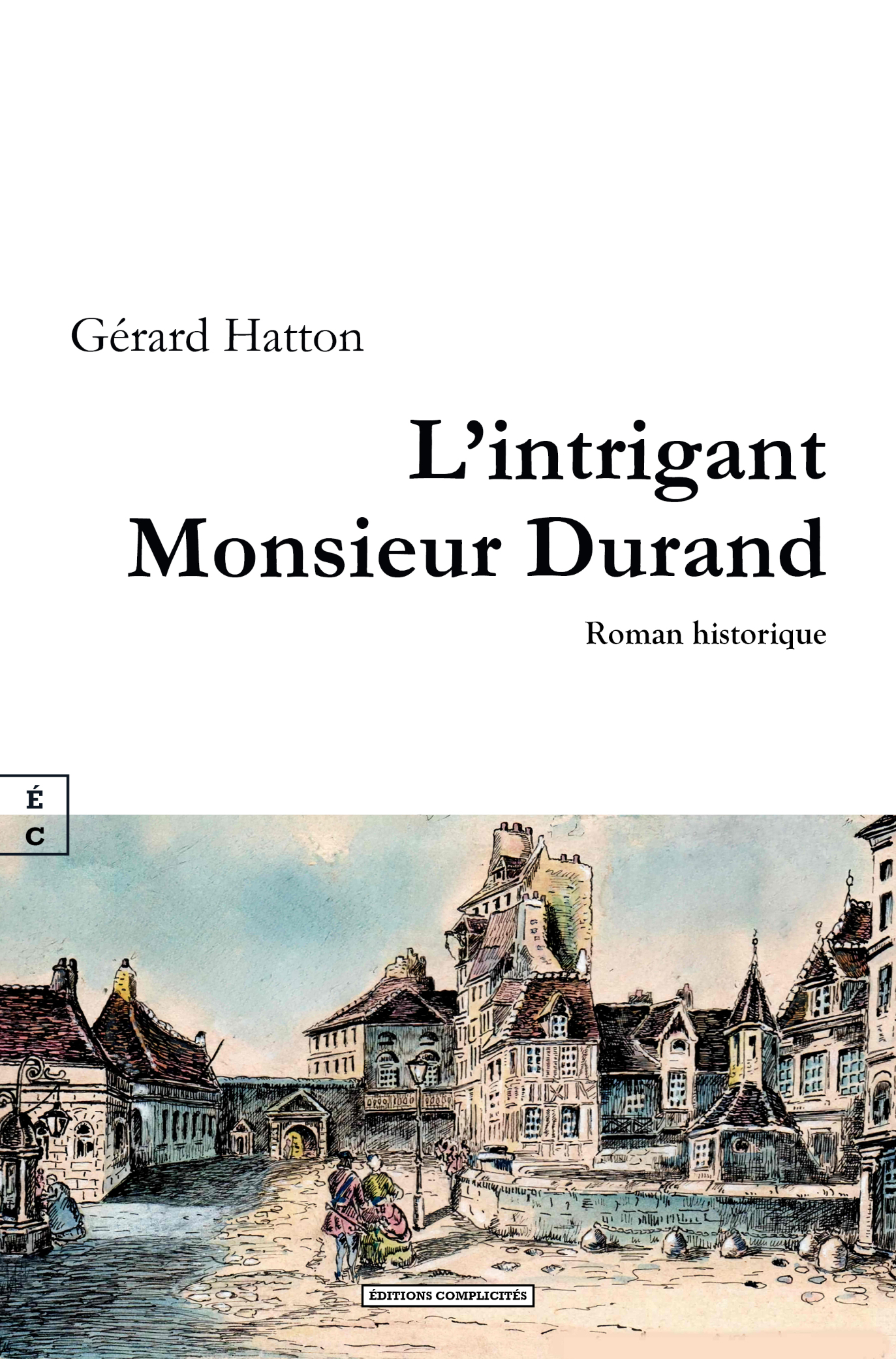 L'intrigant monsieur Durand -  HATTON GERARD, Gérard Hatton - COMPLICITES