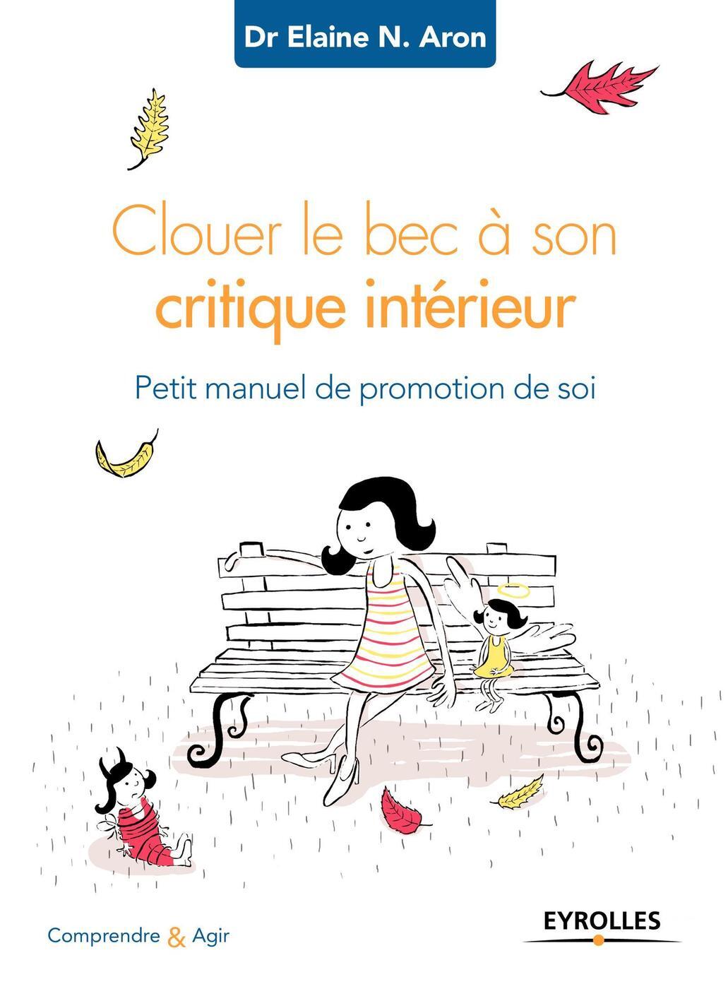 Clouer le bec à son critique intérieur - Dr Elaine N. Aron - EYROLLES