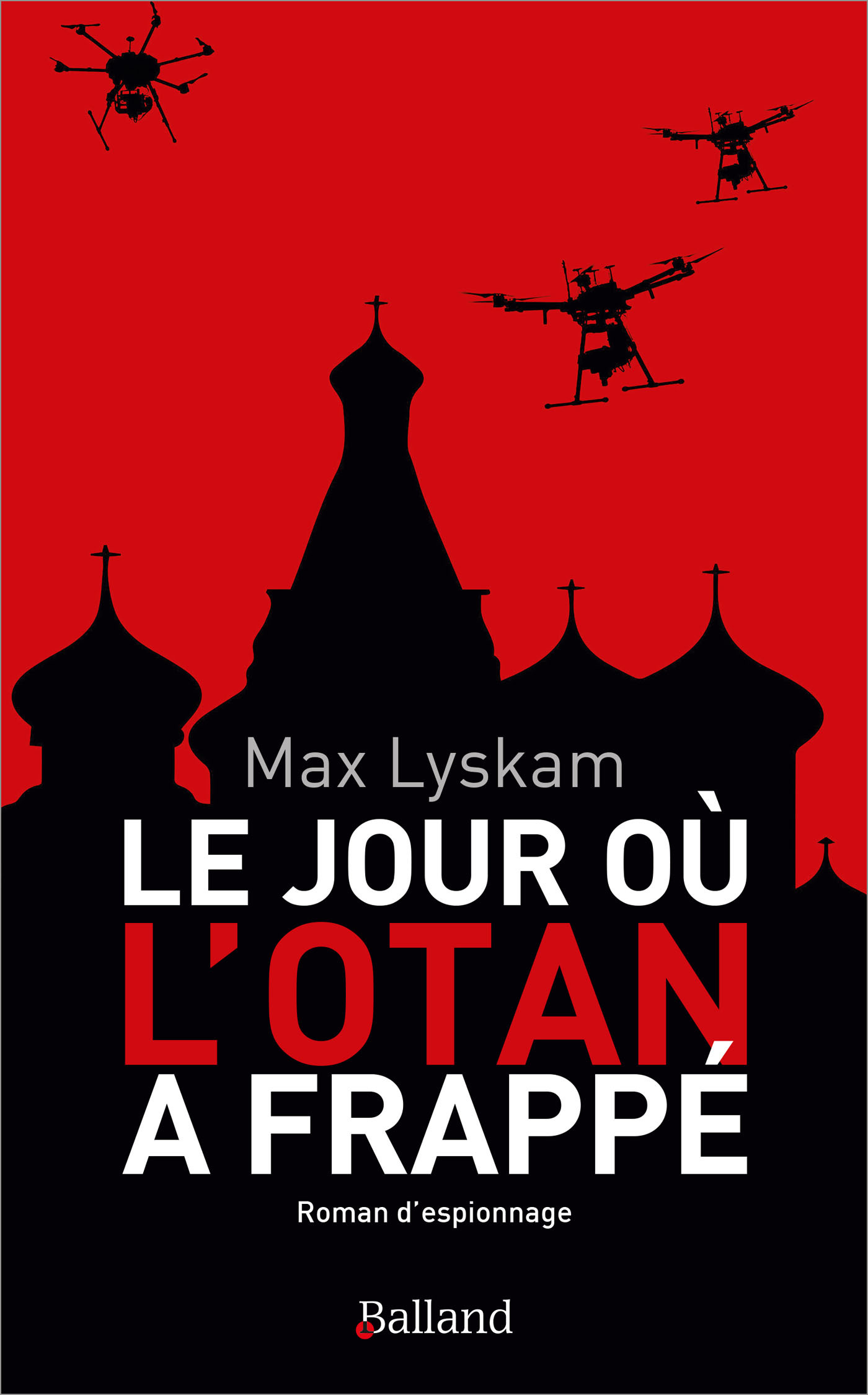 Le jour où l'OTAN a frappé - Max Lyskam - BALLAND