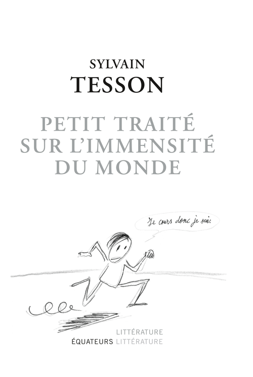 Petit traité sur l'immensité du monde illustré - Sylvain Tesson - DES EQUATEURS