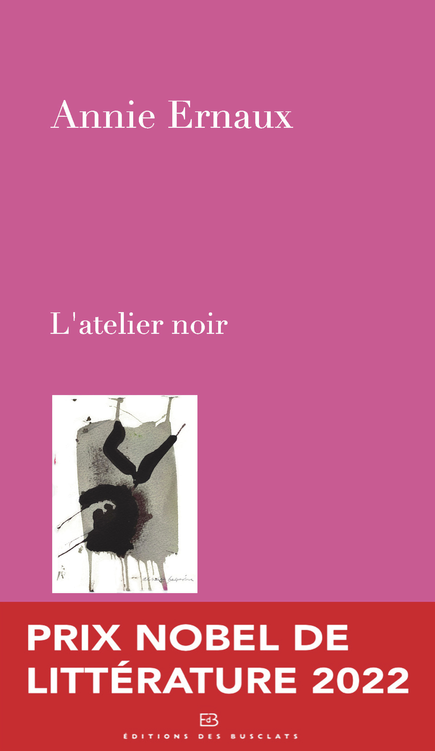 L'atelier noir - Annie Ernaux - BUSCLATS