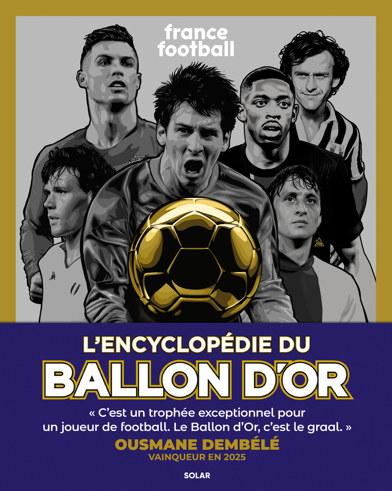 Ballon d'or, l'encyclopédie - Gérard Ejnes, Lionel Messi - SOLAR