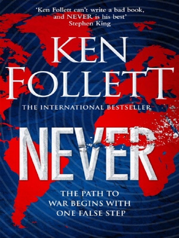 Never -  Follett, Ken, Ken Follett - PAN MACMILLAN
