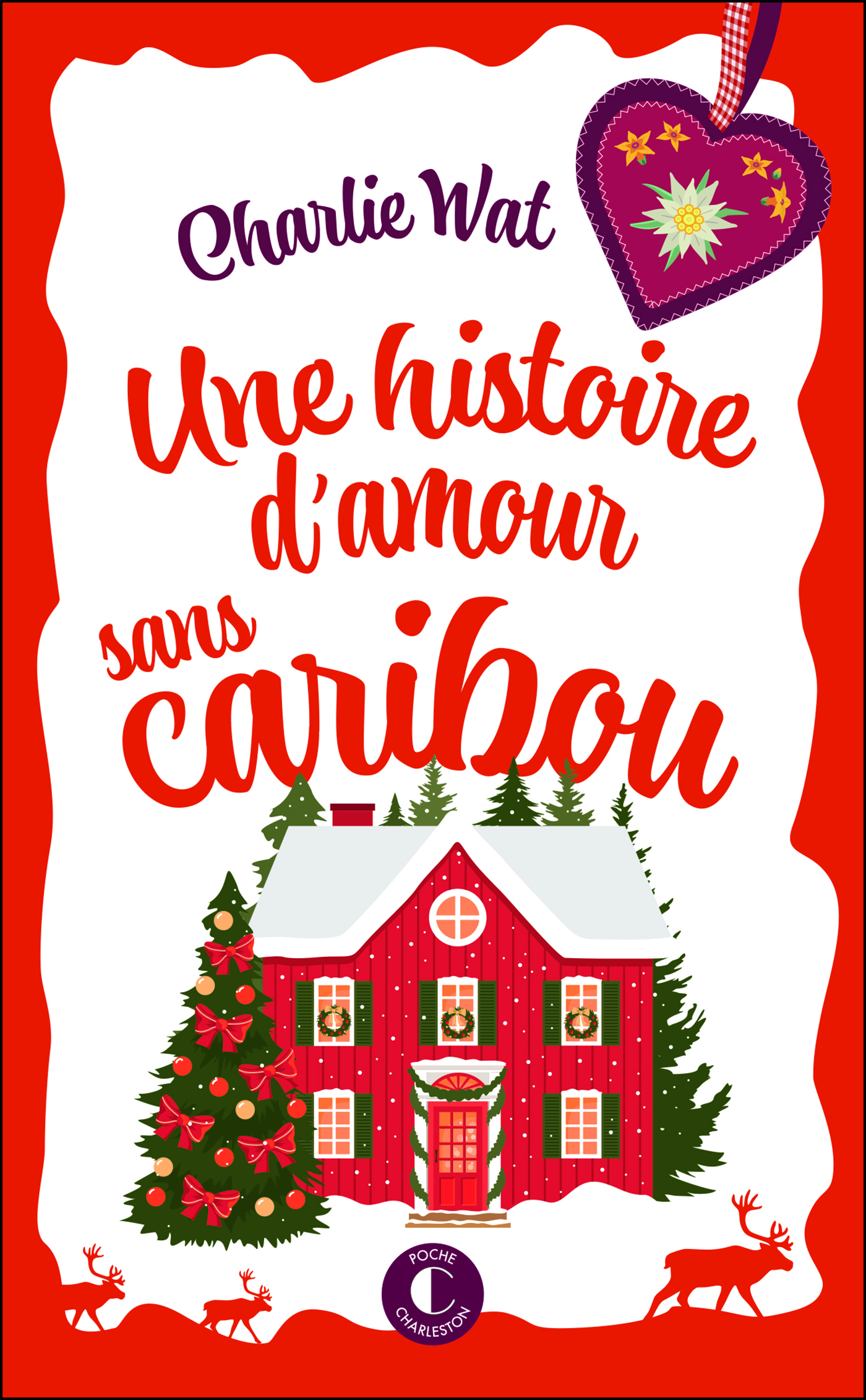 Une histoire d'amour sans caribou - Charlie Wat - CHARLESTON