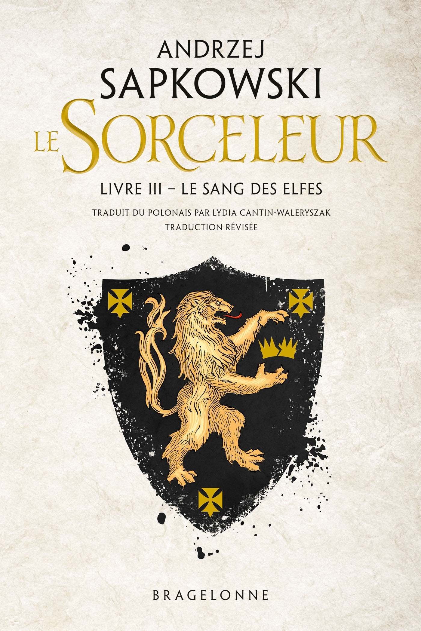 Sorceleur (Witcher), T3 : Le Sang des elfes  (traduction révisée) - Andrzej Sapkowski - BRAGELONNE