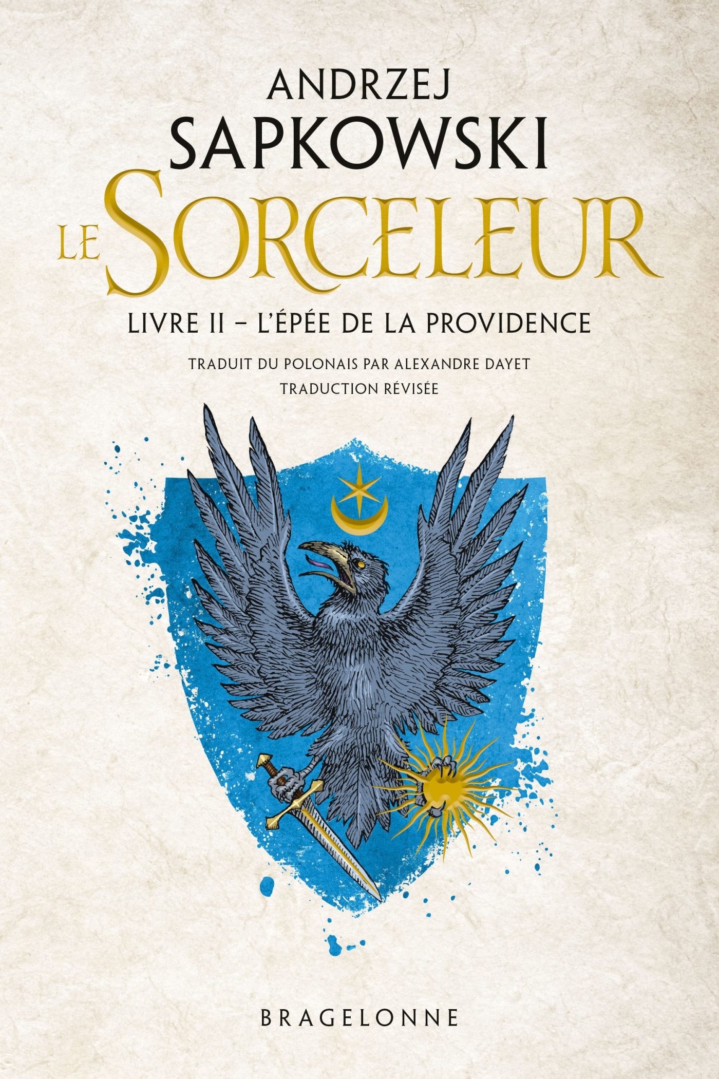 Sorceleur (Witcher), T2 : L'Épée de la providence (traduction révisée) - Andrzej Sapkowski - BRAGELONNE