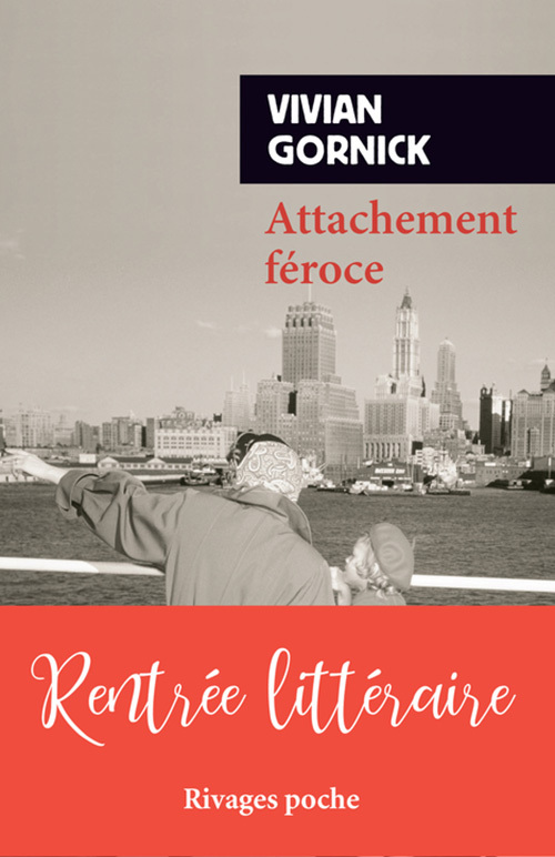Attachement féroce - VIVIAN GORNICK - RIVAGES
