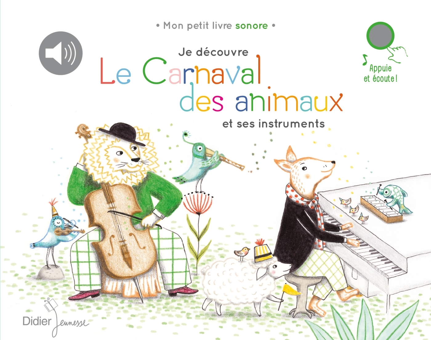 Je découvre Le Carnaval des animaux et ses instruments - SAINT-SAENS/RENON - DIDIER JEUNESSE